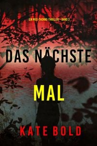 Produktbild: Das n&auml;chste Mal (Ein Meg-Thorne-Thriller - Band 3)