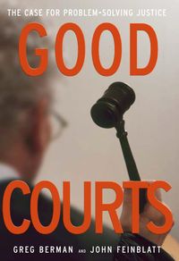 Produktbild: Good Courts: The Case for Problem-Solving Justice