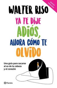 Produktbild: YA Te Dije Adi&oacute;s, Ahora C&oacute;mo Te Olvido / I've Said Goodbye, Now How Do I Forget You