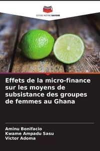 Produktbild: Effets de la micro-finance sur les moyens de subsistance des groupes de femmes au Ghana