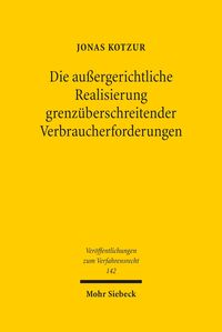 Produktbild: Die au&szlig;ergerichtliche Realisierung grenz&uuml;berschreitender Verbraucherforderungen