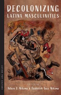 Produktbild: Decolonizing Latinx Masculinities