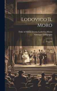 Produktbild: Lodovico Il Moro; Tragedia