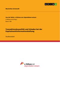Produktbild: Transaktionskausalit&auml;t und Schaden bei der Kapitalmarktinformationshaftung