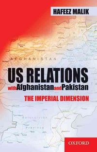 Produktbild: US Relations with Afghanistan and Pakistan: The Imperial Dimension