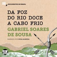 Produktbild: Da foz do Rio Doce a Cabo Frio: Trechos selecionados de "Tratado descritivo do Brasil"