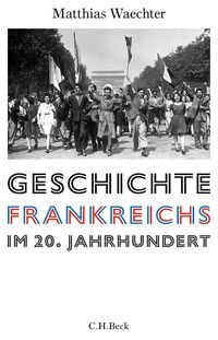 Produktbild: Geschichte Frankreichs im 20. Jahrhundert