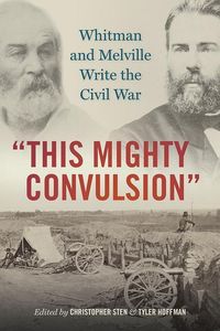 Produktbild: This Mighty Convulsion: Whitman and Melville Write the Civil War