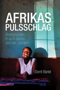 Bild vom Artikel Afrikas Pulsschlag vom Autor Dorrit Bartel