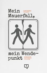 Produktbild: Mein Mauerfall, mein Wendepunkt