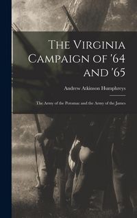 Produktbild: The Virginia Campaign of '64 and '65: The Army of the Potomac and the Army of the James