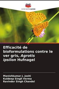 Produktbild: Efficacit&eacute; de bioformulations contre le ver gris, Agrotis ipsilon Hufnagel