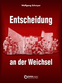 Bild vom Artikel Entscheidung an der Weichsel vom Autor Wolfgang Schreyer