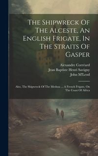 Produktbild: The Shipwreck Of The Alceste, An English Frigate, In The Straits Of Gasper