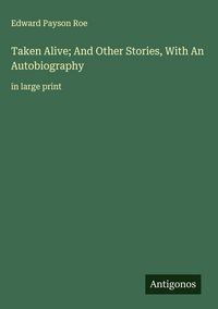 Produktbild: Taken Alive; And Other Stories, With An Autobiography