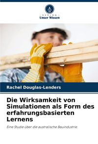 Produktbild: Die Wirksamkeit von Simulationen als Form des erfahrungsbasierten Lernens