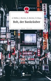 Produktbild: Bob, der Bankr&auml;uber. Life is a Story - story.one