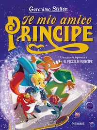 Produktbild: Il mio amico Principe. Una storia ispirata a Il Piccolo Principe