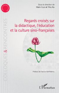 Produktbild: Regards crois&eacute;s sur la didactique, l'&eacute;ducation et la culture sino-fran&ccedil;aises