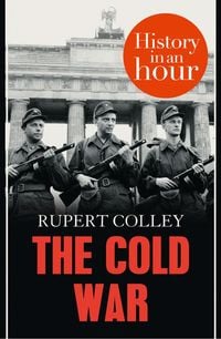 Produktbild: The Cold War: History in an Hour