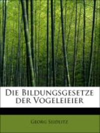 Produktbild: Seidlitz, G: Bildungsgesetze der Vogeleieier in histologisch