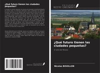 Produktbild: &iquest;Qu&eacute; futuro tienen las ciudades peque&ntilde;as?