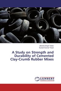 Produktbild: A Study on Strength and Durability of Cemented Clay-Crumb Rubber Mixes