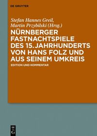 Produktbild: N&uuml;rnberger Fastnachtspiele des 15. Jahrhunderts von Hans Folz und seinem Umkreis