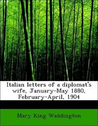 Produktbild: Waddington, M: Italian letters of a diplomat's wife, January