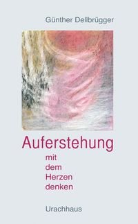 Produktbild: Auferstehung - Mit dem Herzen denken