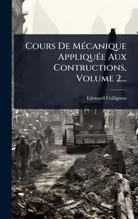 Produktbild: Cours De M&Atilde;(c)canique Appliqu&Atilde;(c)e Aux Contructions, Volume 2...