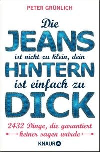 Produktbild: Die Jeans ist nicht zu klein, dein Hintern ist einfach zu dick