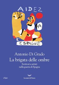 Produktbild: La brigata delle ombre. Scrittori e artisti nella guerra di Spagna