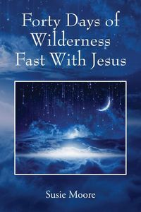Produktbild: Forty Days of Wilderness Fast With Jesus