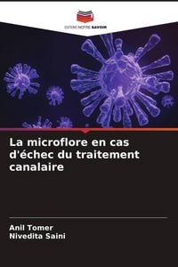 Produktbild: La microflore en cas d'&eacute;chec du traitement canalaire