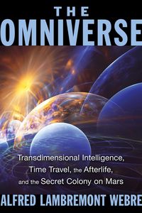Bild vom Artikel The Omniverse: Transdimensional Intelligence, Time Travel, the Afterlife, and the Secret Colony on Mars vom Autor Alfred Lambremont Webre