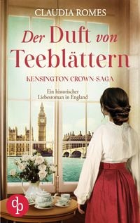 Produktbild: Der Duft von Teebl&auml;ttern | Ein historischer Liebesroman im England des 19. Jahrhunderts