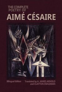 Produktbild: C&eacute;saire, A: Complete Poetry of Aim&eacute; C&eacute;saire