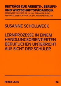 Bild vom Artikel Lernprozesse in einem handlungsorientierten beruflichen Unterricht aus Sicht der Schüler vom Autor Susanne Schollweck-Ott
