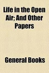 Produktbild: Life in the Open Air; And Other Papers
