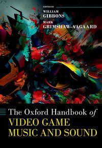 Produktbild: The Oxford Handbook of Video Game Music and Sound