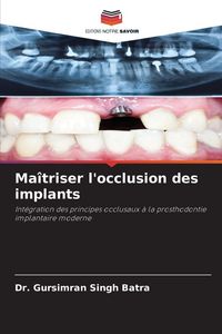 Produktbild: Ma&icirc;triser l'occlusion des implants
