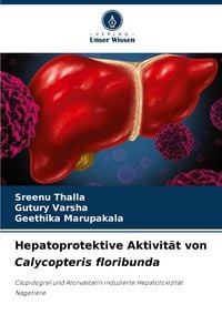 Produktbild: Hepatoprotektive Aktivit&auml;t von Calycopteris floribunda