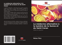 Produktbild: La m&eacute;decine alternative &agrave; la lumi&egrave;re de la Sunna et du Saint Coran