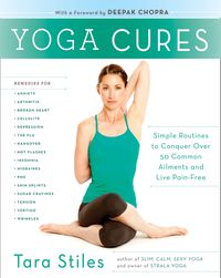 Bild vom Artikel Yoga Cures: Simple Routines to Conquer More Than 50 Common Ailments and Live Pain-Free vom Autor Tara Stiles