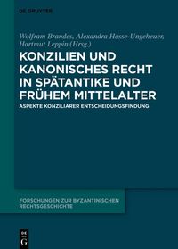 Produktbild: Konzilien und kanonisches Recht in Sp&auml;tantike und fr&uuml;hem Mittelalter