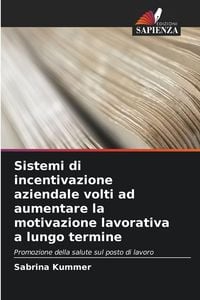 Produktbild: Sistemi di incentivazione aziendale volti ad aumentare la motivazione lavorativa a lungo termine
