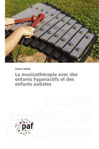 Produktbild: La musicoth&eacute;rapie avec des enfants hyperactifs et des enfants autistes