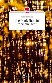 Produktbild: Die Dunkelheit in meinem Licht. Life is a Story - story.one