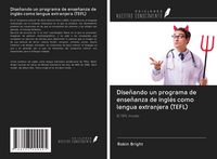 Produktbild: Dise&ntilde;ando un programa de ense&ntilde;anza de ingl&eacute;s como lengua extranjera (TEFL)